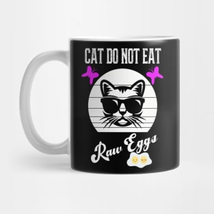 Cat Do Not Eat Raw Eggs Mug